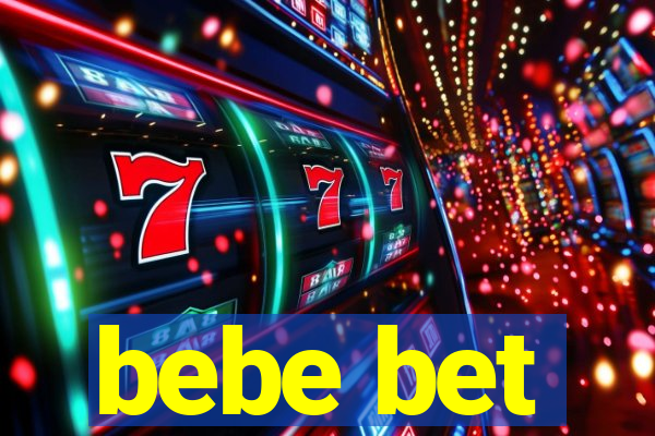 bebe bet